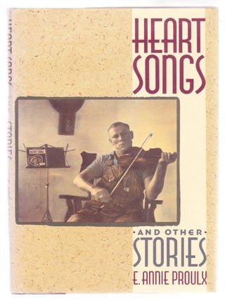 Item #3195 Heart Songs and Other Stories. E. Annie Proulx
