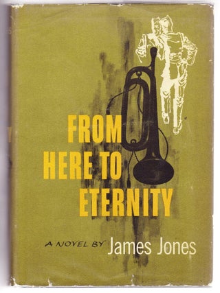 Item #3225 From Here to Eternity. James Jones