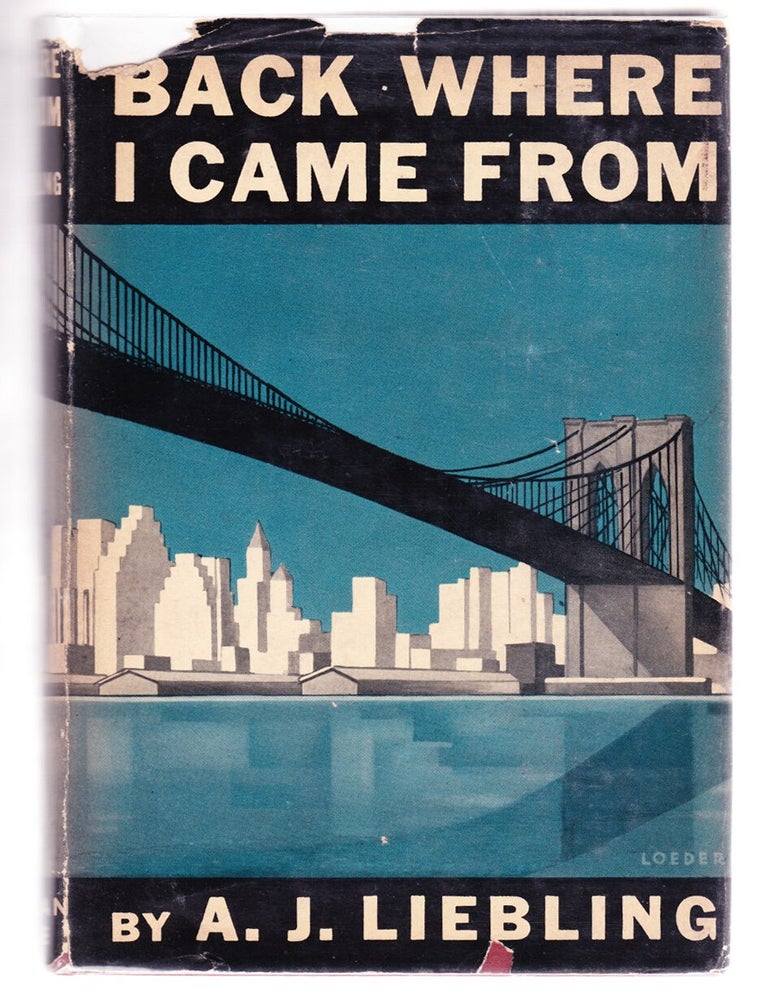 Item #3260 Back Where I Came From. A. J. Liebling.