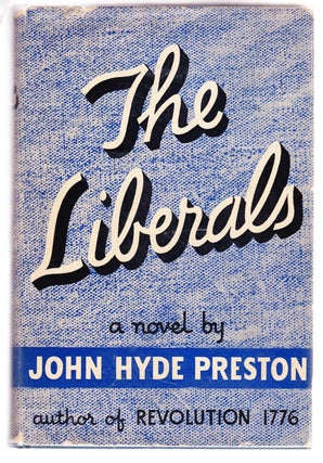 Item #3569 The Liberals. John Hyde Preston