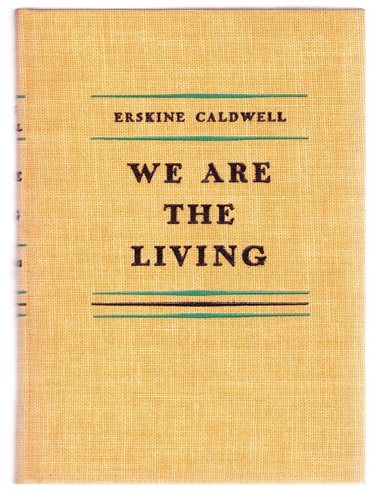 Item #4804 We Are the Living. Erskine Caldwell.